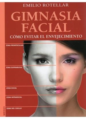 GIMNASIA FACIAL : COMO EVITAR EL ENVEJECIMIENTO | 9788486193904 | ROTELLAR, EMILIO | Llibreria Online de Tremp