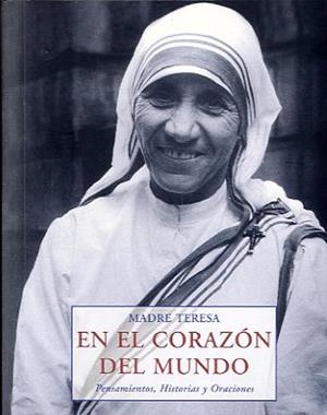 EN EL CORAZON DEL MUNDO | 9788476517505 | MADRE TERESA | Llibreria Online de Tremp