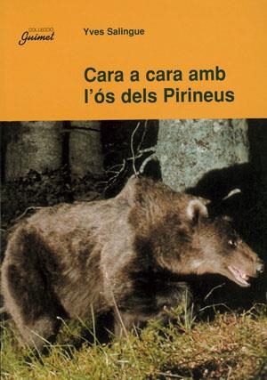 CARA A CARA AMB L'OS DELS PIRINEUS | 9788479356767 | SALINGUE, YVES | Llibreria Online de Tremp
